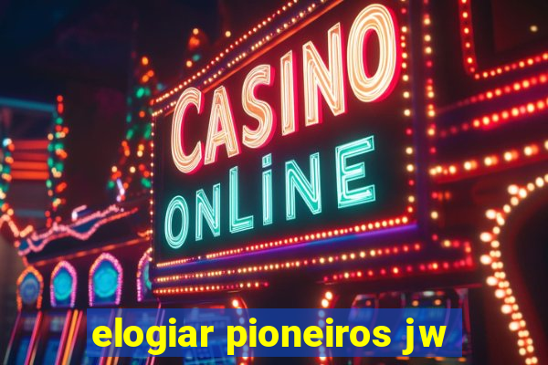 elogiar pioneiros jw